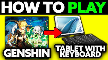 How To Play Genshin on Tablet With Keyboard? (2025)