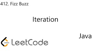 LeetCode 412 | Fizz Buzz | Iteration | Java