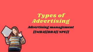 Lec-6 Types of Advertising || Advertising Management