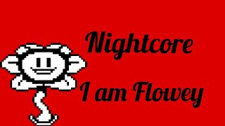 Nightcore I am Flowey