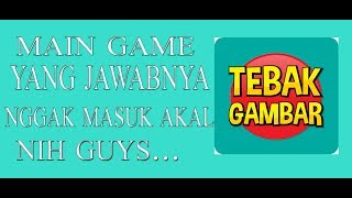 Kok Jawabannya Nggak Masuk Akal ya nih ?? - Game Tebak Gambar - Video Axon Knox screenshot 2