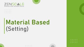 Material Based (Setting) | Zenscale