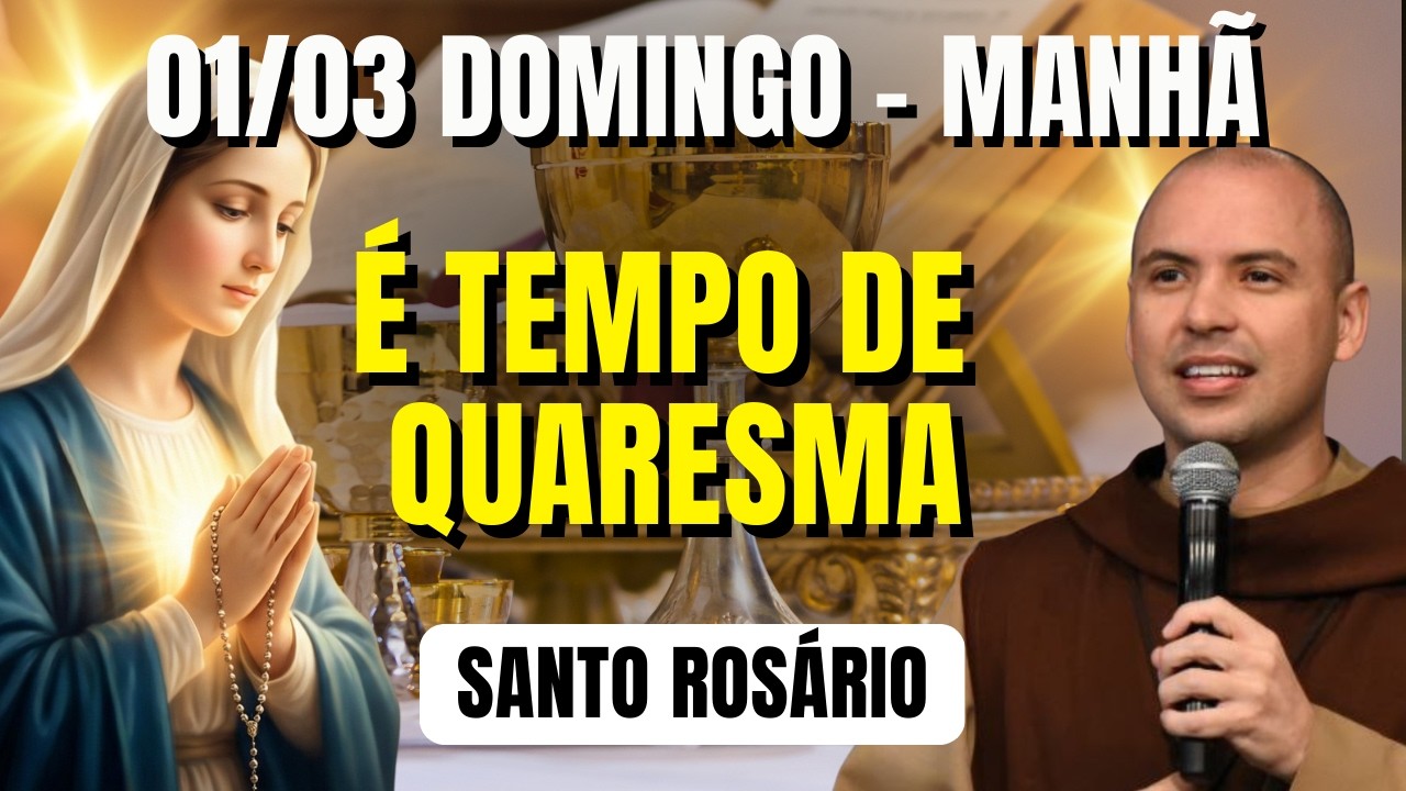 TERÇO DE HOJE - 01/03/2026 - DOMINGO | MISTÉRIOS GLORIOSOS - 04 HORAS | SANTO ROSÁRIO DA QUARESMA