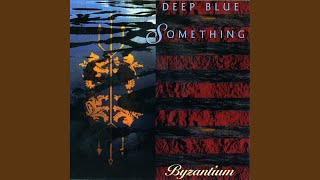 Video thumbnail of "Deep Blue Something - She Is"