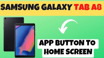 Samsung Galaxy Tab A8 How to add App Button to Homescreen