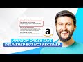 Amazon Order Says Delivered But Not Received (2026) Full Guide!