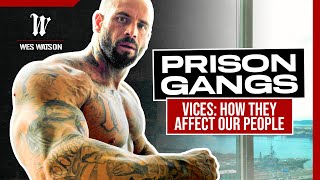 Prison Gangs: VICES: How They Affect Our People