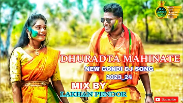 //DHURADITA MAHINATE//new gondi dj song 2023_24//mix by//Lakhan pendor//#demsa #gondidjsongs
