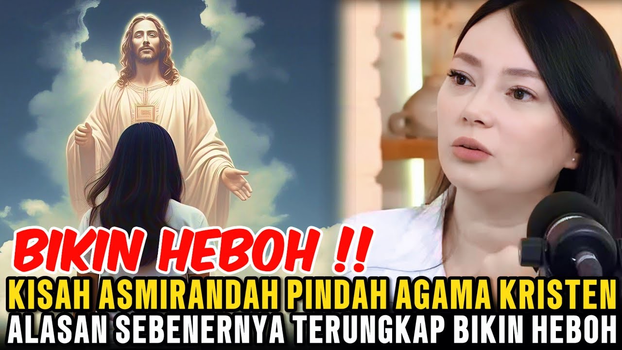 BIKIN HEBOH !! KISAH ASMIRANDAH PINDAH AGAMA KE KRISTEN || Alasan Sebenarnya TERUNGKAP!