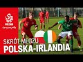 U-15: Skrót meczu 🇵🇱 POLSKA – IRLANDIA 🇮🇪