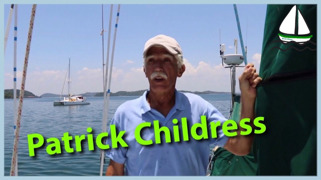 Patrick Childress Sailing - SV Brick House - Who is Patrick and Why A Youtube Sailing Channel? #8