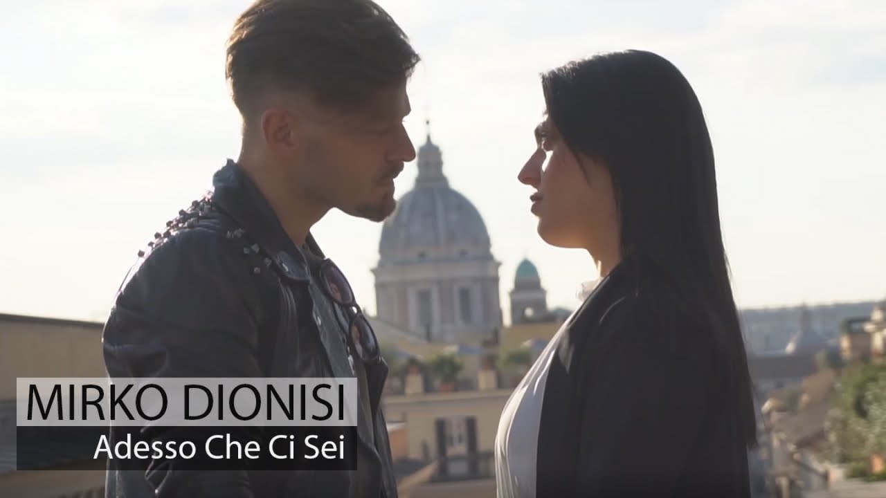 Mirko Dionisi - Adesso Che Ci Sei (Video Ufficiale 2018)
