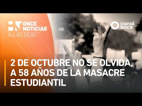 A las Seis - 2 de octubre no se olvida, a 58 años de la masacre estudiantil (02/10/2026)