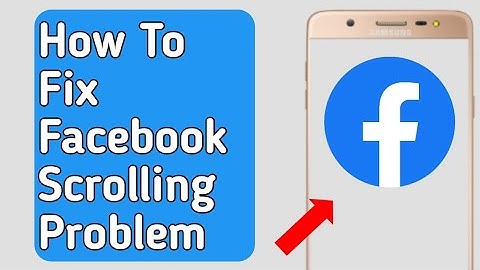 How to Fix Facebook Scrolling Problem