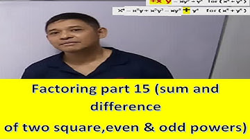 factoring part 15 (sum & difference of two square,even & odd powers) in tagalog
