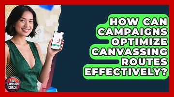 How Can Campaigns Optimize Canvassing Routes Effectively? - Your Campaign Coach