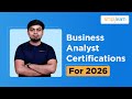 Business Analyst Certifications For 2026 | Business Analyst Certification For Beginners |Simplilearn