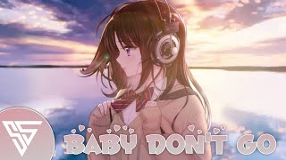 Nightcore - Baby Don't Go (lyrics )