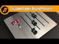 Custom Fader Board Project