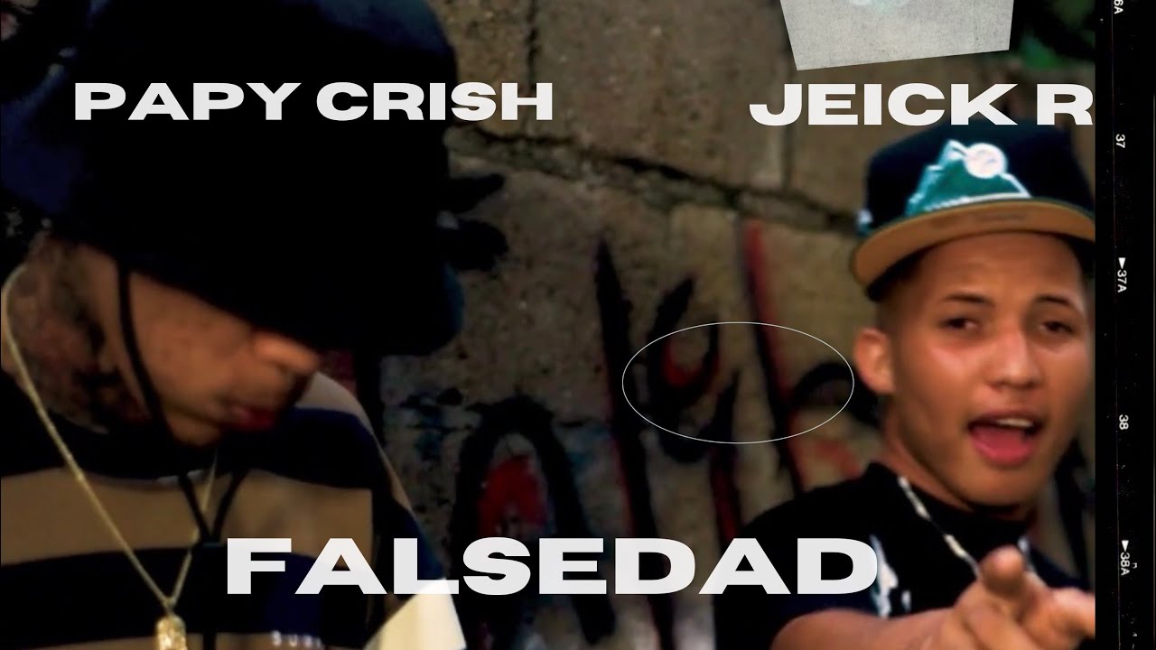 Papy Cris x Jeick R - Falsedad (Video Oficial)