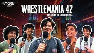 WWE Fans in Mumbai Predict WrestleMania 42: WWE Now India