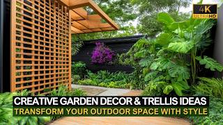 Creative Garden Decor & Must-Try Trellis Ideas: Transform Your Outdoor Space with Style!