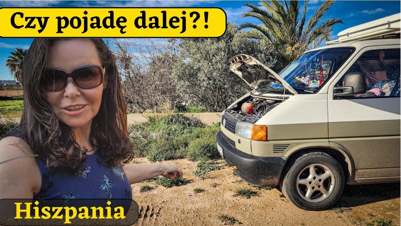 Awaria samochodu w Hiszpanii !!! KOBIETA SOLO kamper VW T4