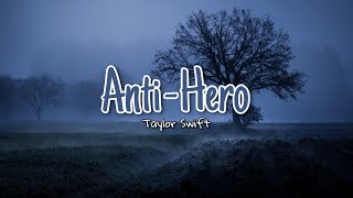 Anti-Hero - Taylor Swift ( Lyrics )