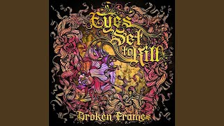 Broken Frames - Eyes Set To Kill