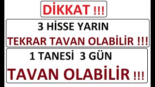 Di̇kkat 3 Hi̇sse Yarin Tekrar Tavan Olabi̇li̇r 1 Tanesi̇ 3 Gün Tavan Olabi̇li̇r Bist Borsa