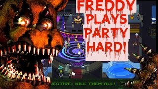 Five Nights at Freddys! Freddy Plays - Party Hard!