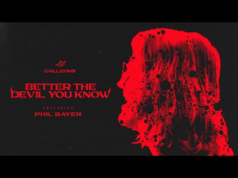 Galleons - Better The Devil You Know (feat. Phil Bayer - formerly of Time, The Valuator)