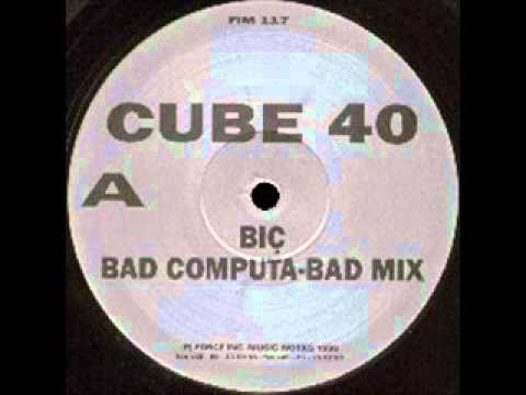 Cube 40 — Cube 40 - Bad Computa-Bad Mix