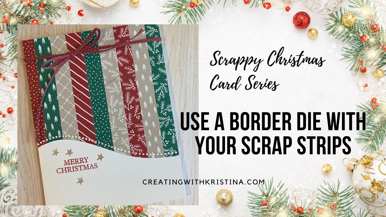 Use a border die with your scrap strips to create a scrappy card background