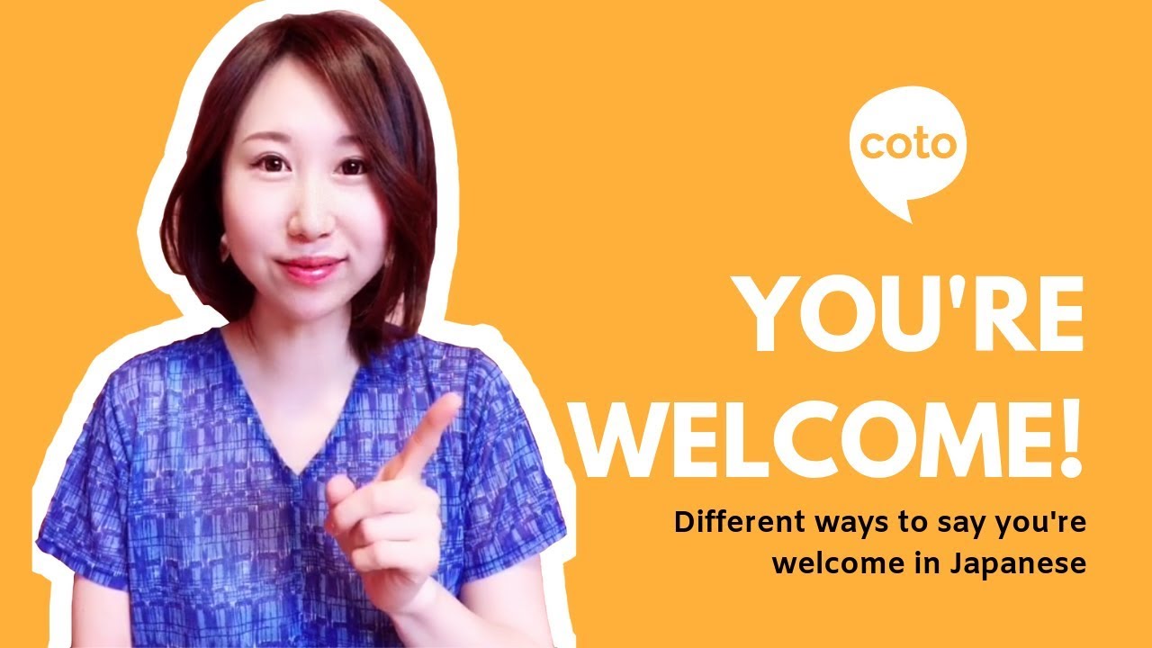 You'Re Welcome!  - Different Ways To Say You'Re Welcome In Japanese