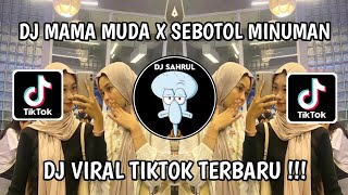 DJ MAMA MUDA X GARA GARA SEBOTOL MINUMAN TERBARU BOOTLEG VIRAL TIKTOK 2024 || DJ VIRAL TIKTOK !!!
