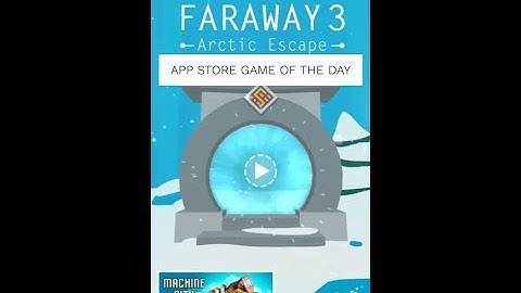 App Store Game of the Day 8/13/18: Faraway 3 Arctic Escape