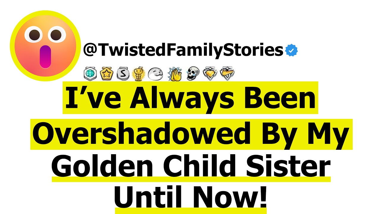 [Full Story] I’ve Always Been Overshadowed By My Golden Child Sister, Until Now.