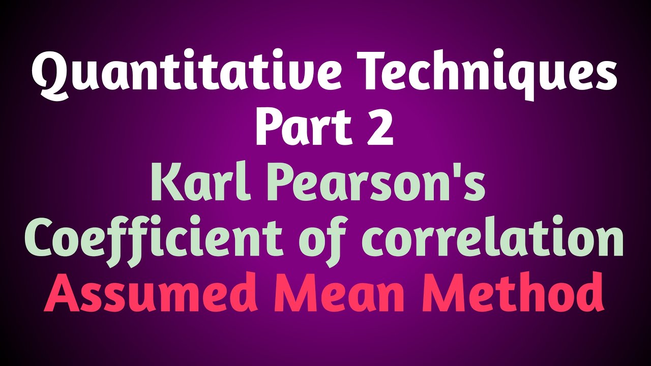 KARL PEARSON'S COEFFICIENT OF CORRELATION (ASSUMED MEAN METHOD ...