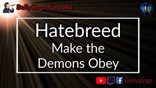 Hatebreed - Make the Demons Obey (Karaoke)