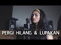 PERGI HILANG DAN LUPAKAN - REMEMBER OF TODAY | Metha Zulia (cover)