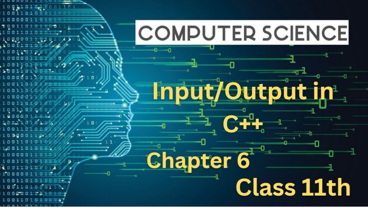 11th Computer Science, ch-6 Input Output in C++ - YouTube