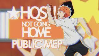 HQS!! NOT GOING HOME || PUBLIC MEP