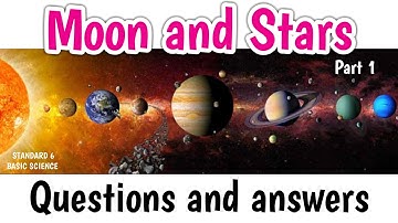 CLASS-6 BASIC SCIENCE CHAPTER-8 MOON AND STARS PART-1 QUESTIONS & ANSWERS KERALA SYLLABUS