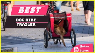 Top 5 Best Dog Bike Trailer For The Money in 2023