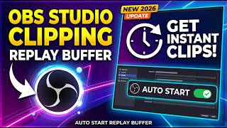How to Clip with OBS Studio Using Replay Buffer in 2026 | Auto Start Replay Buffer