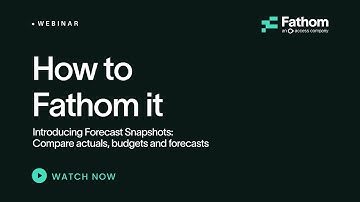Introducing Forecast Snapshots in Fathom: Compare actuals, budgets and forecasts