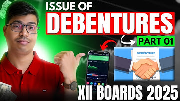Issue of debentures | Part 1 | Basic Concepts & Journal entries | class 12 Accounts Board exam 2025