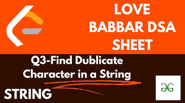 Find dublicate character in a String | Love Babbar DSA 450 Questions| Explanation with code.