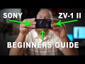 Sony ZV1 II Beginners Guide - How-To Use the Camera In Detail